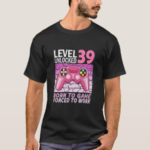 39. Geburtstagsspielerin gezwungen zu arbeiten T-Shirt