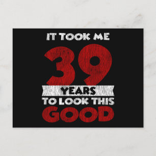 39 Jahre alt hat mich zum 39. Geburtstag gut ausse Postkarte