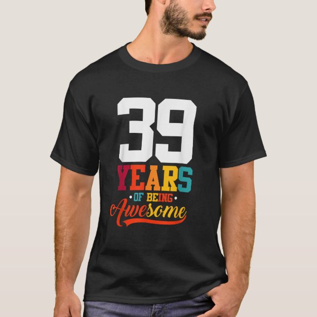 39 Jahre Phantastische Geschenke 39 Jahre alt 39. T-Shirt (Vorderseite)