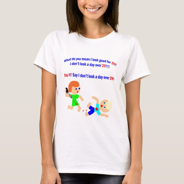 39 nicht ein Tag über 29 T-Shirt (Vorderseite)