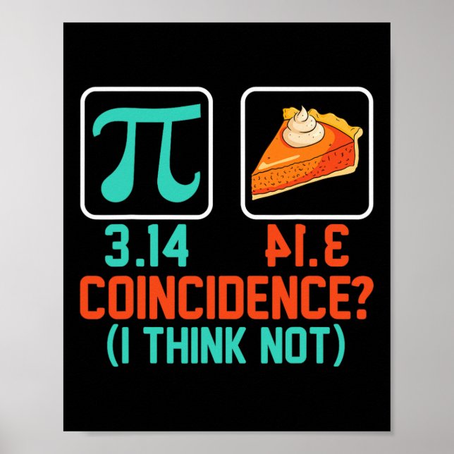 3.14 Pie Zufall Ich denke nicht, lustige Pi Day Gr Poster (Vorne)