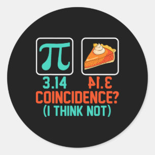 3.14 Pie Zufall Ich denke nicht, lustige Pi Day Gr Runder Aufkleber