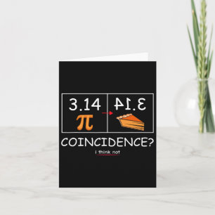 3.14 Pie Zufall Ich denke nicht, lustige Pi Day Ma Karte