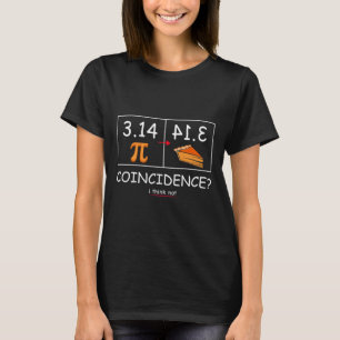 3.14 Pie Zufall Ich denke nicht, lustige Pi Day Ma T-Shirt