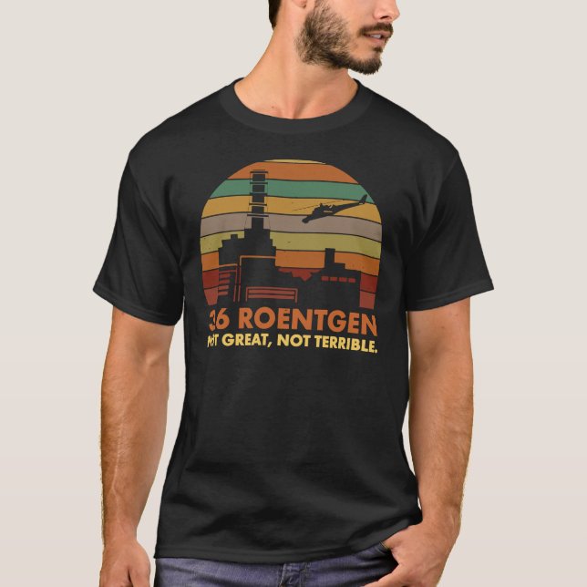3.6 Roentgen nicht groß, nicht schrecklich T-Shirt (Vorderseite)
