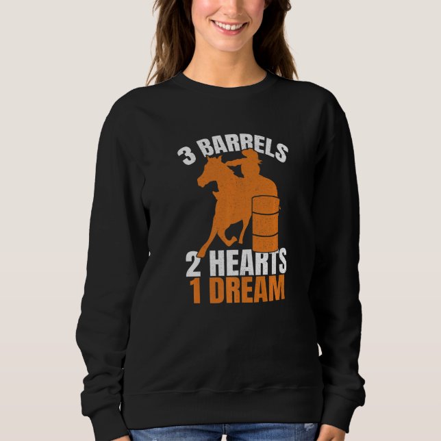 3 Barrels 2 Hearts 1 Dream Barrel Race Horse Barre Sweatshirt (Vorderseite)
