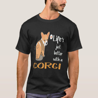 3 Das Leben ist einfach besser mit einem Corgi T-Shirt
