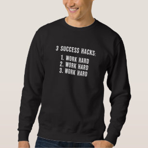3 Erfolgreiche Hacks Motivierend Inspiration Meme Sweatshirt