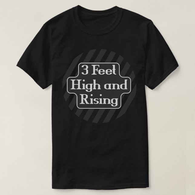 3 Fuß hoch und steigend T-Shirt (Design vorne)
