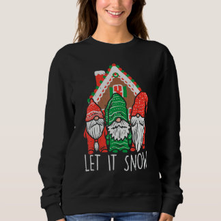 3 Gnomes Let It Snow Gingerbread House Christmas G Sweatshirt