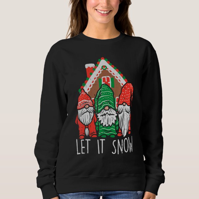 3 Gnomes Let It Snow Gingerbread House Christmas G Sweatshirt (Vorderseite)