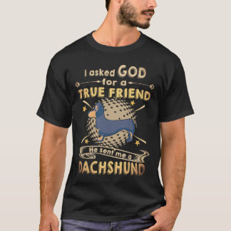 3 Ich bat Gott um einen wahren Freund Er schickte T-Shirt