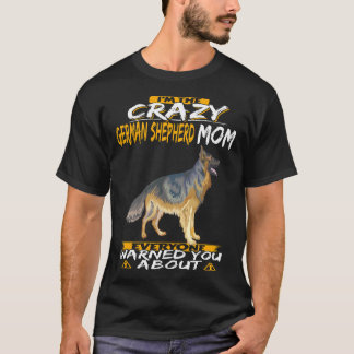 3 Ich bin die verrückte deutsche Schäferhund-Mutte T-Shirt