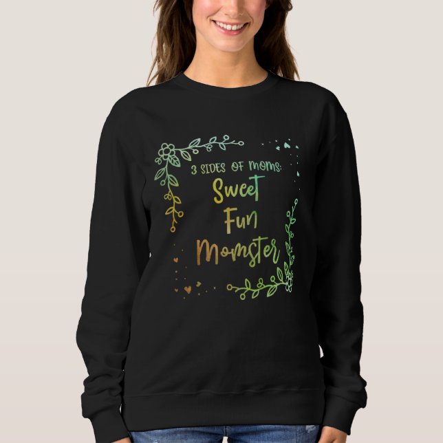 3 Sides of Mom Sayings Mother s Day Quotes Parents Sweatshirt (Vorderseite)