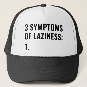3 Symptome der Faulheit Truckerkappe