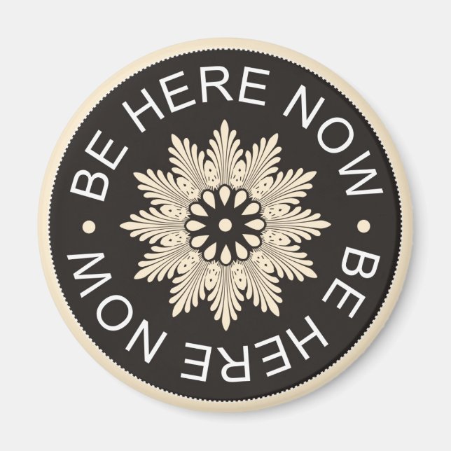 3 Word-Zitate ~Be Here Now~Inspiration magnet (Vorne)