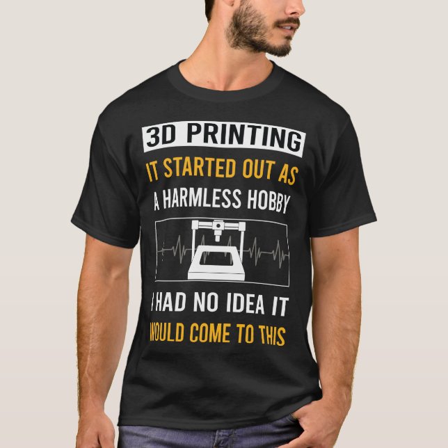 3D-Druck ohne schädliche Hobby T-Shirt (Vorderseite)