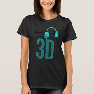 3D-Drucker für Männer 3D-Druck für Frauen T-Shirt