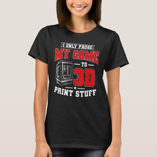 3D-Druckmaschine für Digital-3D-Drucker-Gamer T-Shirt (Vorderseite)