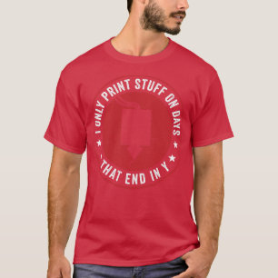 3D-Druckwitz nur 3D-Material drucken an Tagen, die T-Shirt