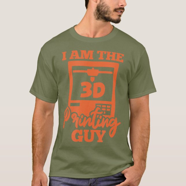 3D Printer Machinist Engineer Funny I am The 3D T-Shirt (Vorderseite)