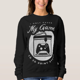 3D Printing for a 3D Printer Enthusiast Sweatshirt