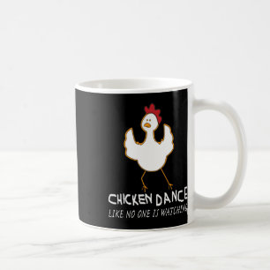 3e Kreationen Hühner-Tanz, Als ob niemand hinschau Kaffeetasse