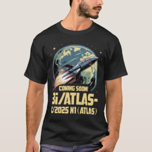 3I/Atlas C/2025 N1 Alien Comet Ankunft 2025 kommen T-Shirt