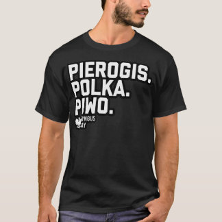 3PS des Dyngus-Tages (Pierogis Polka Piwo) T-Shirt
