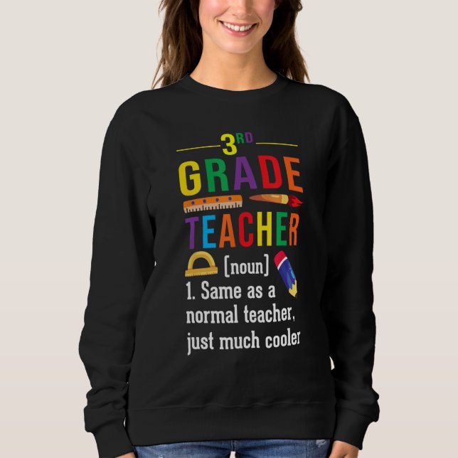 3rd Grade Teacher Definition Meaning Back to Schoo Sweatshirt (Vorderseite)