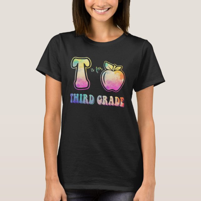 3rd Grade Teacher  is for Third Grade Tie Dye Appl T-Shirt (Vorderseite)