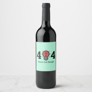 404 Brain Not Found Funny Wine Label Weinetikett