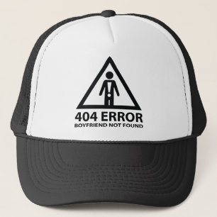 404 Error Boyfriend wurde nicht gefunden Truckerkappe