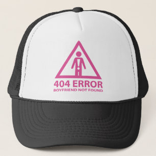 404 Error Boyfriend wurde nicht gefunden Truckerkappe