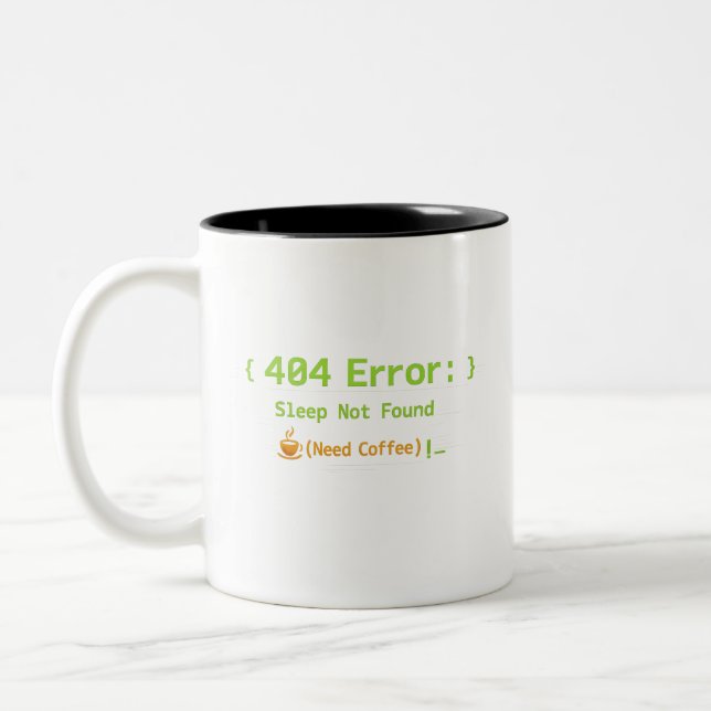 404 Error: Sleep Not Found (Need Coffee) -  Zweifarbige Tasse (Links)