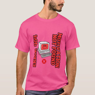404 Fehler: Motivation wurde nicht gefunden T-Shir T-Shirt