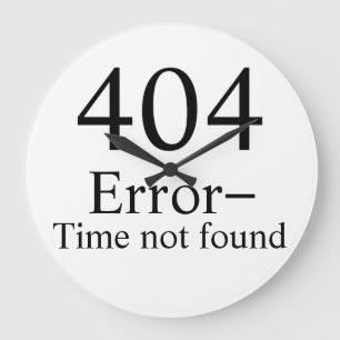 404 Fehler - Uhrzeit nicht gefunden Geek Uhr