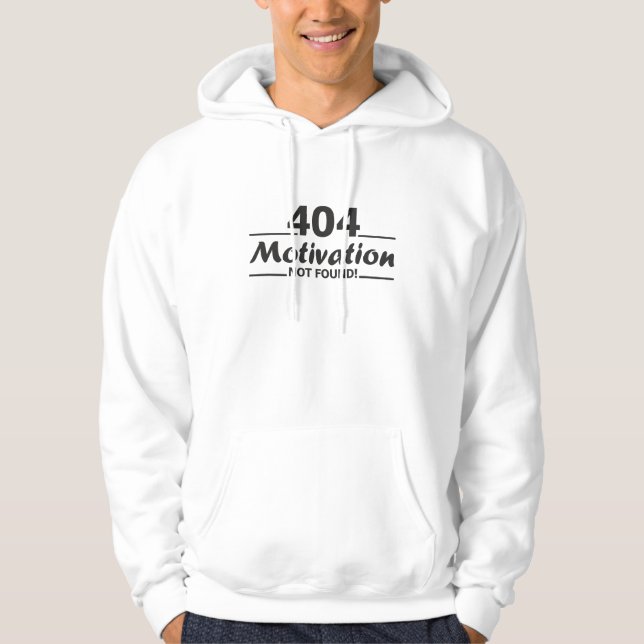 404. Motivation nicht gefunden! Hoodie (Vorderseite)
