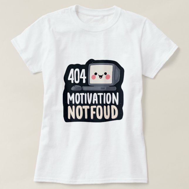 404 Motivation Not Found – Cute Lazy Day T-Shirt (Design vorne)