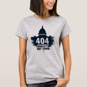 404: Regierung nicht gefunden – Capitol-Fehlermeld T-Shirt