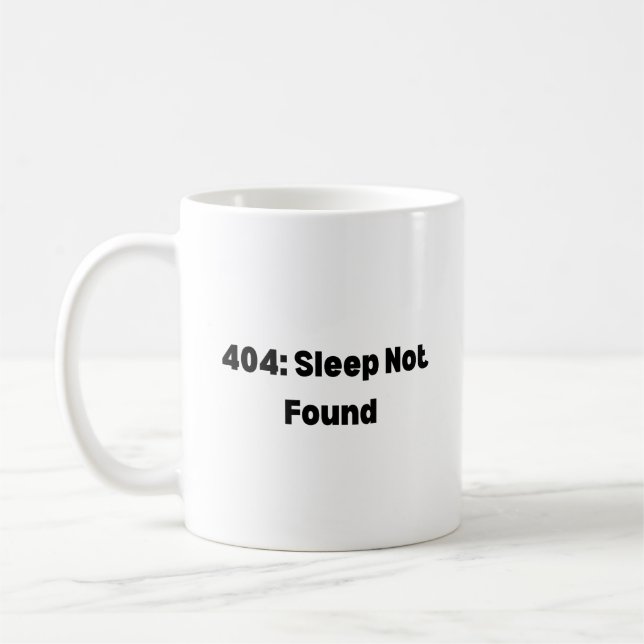 404 Sleep Not Found Mug – Funny Developer  Kaffeetasse (Links)