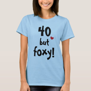 40 aber foxy niedliches 40 T-Shirt
