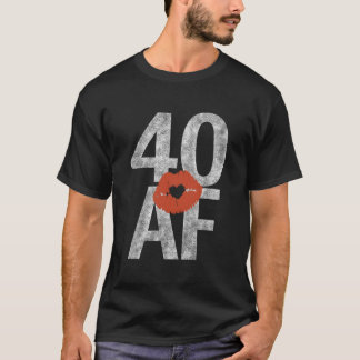 40 Af 40. Geburtstag Er Lippen Vierzig Af T-Shirt
