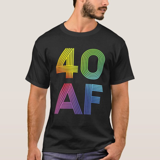 40 AF, 40. Geburtstag, für Männer T-Shirt (Vorderseite)