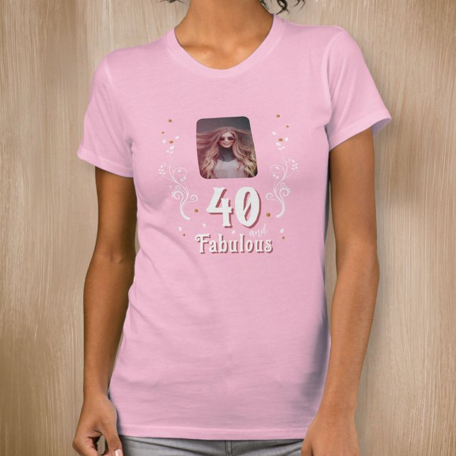 40 and Fabulous Foliage Pink Photo 40th Birthday  T-Shirt (Von Creator hochgeladen)