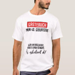40. Birthday Man Woman Party Gästebuch 40 Jahre T-Shirt<br><div class="desc">40. Geburtstag Mann Frau Party Gästebuch 40 Jahre Geschenk Ihr Freund, Freund wird bald feiern, den 40. Geburtstag. Dann ist dieses lustige Gästebuch die perfekte Party-Geschenkidee für das 40. Geburtstag Party. Alle Gäste können auf dieser Gästeliste eintreten und das Party unvergesslich machen. Dieses lustige dekorative Gästebuch ist ein cooles Geburtstagsgeschenk...</div>