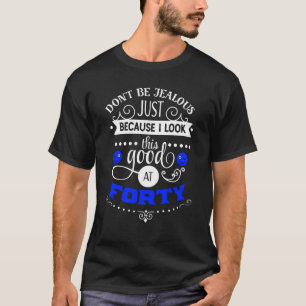 40. der Geburtstags-Geschenk der Männer schaue ic T-Shirt