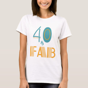 40 & Fab Moderner Geburtstag T-Shirt
