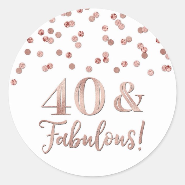 40 & Fabulous Birthday Rose Gold Confetti Runder Aufkleber (Vorderseite)