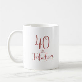40 & Fabulous Rose Gold Glitzer Typografie Kaffeetasse
